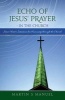 Echo of Jesus' Prayer - In the Church - Jesus Christ's Intentions for Humanity Through the Church (Paperback) - Martin S Manuel Photo