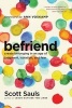 Befriend - Create Belonging in an Age of Judgment, Isolation, and Fear (Paperback) - Scott Sauls Photo