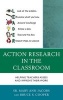 Action Research in the Classroom - Helping Teachers Assess and Improve Their Work (Paperback) - Bruce S Cooper Photo