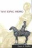 The Epic Hero (Paperback, New edition) - Dean A Miller Photo