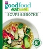 Good Food: Eat Well Soups and Broths (Paperback) -  Photo