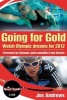 Going For Gold - Welsh Olympic Dreams for 2012 (Paperback) - Jos Andrews Photo