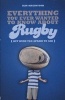 Everything You Ever Wanted to Know About Rugby But Were Too Afraid to Ask (Paperback) - Iain Macintosh Photo