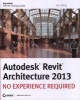 Autodesk Revit Architecture 2013 - No Experience Required (Paperback) - Eric Wing Photo