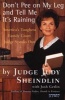 Don't Pee on My Leg and Tell ME it's Raining - America's Toughest Family Court Judge Speaks out (Paperback, 1st HarperPerennial ed) - Judge Judy Sheindlin Photo