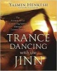 Trance Dancing with the Jinn - The Ancient Art of Contacting Spirits Through Ecstatic Dance (Paperback) - Yasmin Henkesh Photo