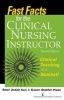 Fast Facts for the Clinical Nursing Instructor - Clinical Teaching in a Nutshell (Paperback, 2nd Revised edition) - Susan Stabler Haas Photo