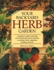 Your Backyard Herb Garden - A Gardener's Guide to Growing, Using and Enjoying Herbs Organically (Paperback, First) - Miranda Smith Photo