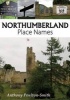 Northumberland Place Names (Paperback) - Anthony Poulton Smith Photo