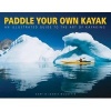 Paddle Your Own Kayak - An Illustrated Guide to the Art of Kayaking (Paperback) - Gary McGuffin Photo