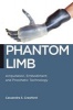 Phantom Limb - Amputation, Embodiment, and Prosthetic Technology (Paperback, New) - Cassandra S Crawford Photo