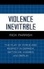 Violence Inevitable - The Play of Force and Respect in Derrida, Nietzsche, Hobbes and Berlin (Hardcover) - Rick Parrish Photo