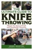 The Ultimate Guide to Knife Throwing - Master the Sport of Knife and Tomahawk Throwing (Paperback) - Bobby Branton Photo