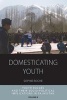 Domesticating Youth - Youth Bulges and Their Socio-Political Implications in Tajikistan (Paperback) - Sophie Roche Photo