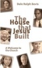 The House That Jesus Built (Paperback) - Dale Ralph Davis Photo