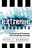 Extreme Students - Challenging All Students and Energizing Learning (Paperback) - Keen J Babbage Photo