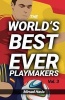 The World's Best Ever Playmakers (Paperback) - Mirsad Hasic Photo