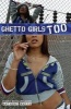 Ghetto Girls Too (Paperback) - Anthony J Whyte Photo