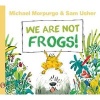 We are Not Frogs (Paperback) - Michael Morpurgo Photo