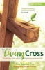 The Living Cross - Exploring God's Gift of Forgiveness and New Life (Paperback) - Amy Boucher Pye Photo