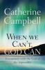 When We Can't, God Can - Encounters with the God of the Impossible (Paperback) - Catherine Campbell Photo