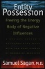 Entity Possession - Freeing the Energy Body of Negative Influences (Paperback, 1st Destiny Books ed) - Samuel Sagan Photo