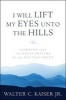 I Will Lift My Eyes Unto the Hills - Learning from the Great Prayers of the Old Testament (Paperback) - Walter C Kaiser Photo