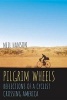 Pilgrim Wheels - Reflections of a Cyclist Crossing America (Paperback) - Neil Hanson Photo