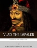 Legends of the Middle Ages - The Life and Legacy of Vlad the Impaler (Paperback) - Charles River Editors Photo