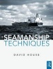 Seamanship Techniques - Shipboard and Marine Operations (Paperback, 4th Revised edition) - David House Photo