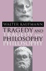 Tragedy and Philosophy (Paperback) - Walter A Kaufmann Photo