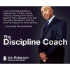 The Discipline Coach - If You're Thinking Discipline is Keeping Them in Check, Sorting Them Out, Showing Them What's Good for Them, Because It's for Their Own Good, Because It's What the Youth of Today are So Sorely Lacking... You've Got the Wrong Book (P Photo