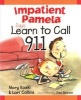 Impatient Pamela Says: Learn to Call 911 (Paperback) - Mary Koski Photo