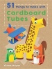 51 Things to Make with Cardboard Tubes (Hardcover) - Fiona Hayes Photo