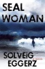 Seal Woman (Paperback) - Solveig Eggerz Photo