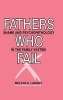 Fathers Who Fail - Shame and Psychopathology in the Family Systems (Hardcover, New) - Melvin R Lansky Photo