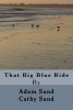 That Big Blue Ride (Paperback) - Adam Sand Photo