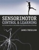 Sensorimotor Control and Learning - An Introduction to the Behavioral Neuroscience of Action (Hardcover, New) - James Tresilian Photo