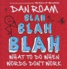 Blah, Blah, Blah - What to Do When Words Don't Work (Hardcover) - Dan Roam Photo