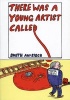 There Was a Young Artist Called ... (Paperback) - Sebastian Smith Photo