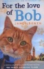 For the Love of Bob (Paperback) - James Bowen Photo