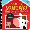 I Like to Squeak! How Do You Speak? (Board book) - Jonathan Litton Photo