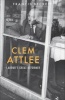 Clem Attlee - Labour's Great Reformer (Paperback) - Francis Beckett Photo