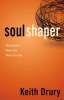 Soul Shaper - Becoming the Person God Wants You to Be (Paperback) - Keith Drury Photo