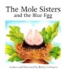 The Mole Sisters and Blue Egg (Hardcover, Library binding) - Roslyn Schwartz Photo