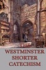 The Westminster Shorter Catechism (Paperback) -  Photo