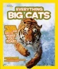 Everything: Big Cats - Pictures to Purr About and Info to Make You Roar! (Paperback) - Elizabeth Carney Photo