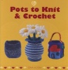 Pots to Knit & Crochet (Paperback) - Gina Alton Photo