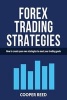 Forex Trading Strategies - How to Create Your Own Strategies to Meet Your Trading Goals (Paperback) - Cooper Reed Photo