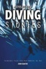 Amazing Diving Stories - Incredible Tales from Deep Beneath the Sea (Paperback, 2nd Revised edition) - John Bantin Photo